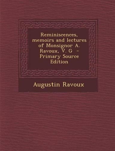 Reminiscences, Memoirs and Lectures of Monsignor A. Ravoux, V. G