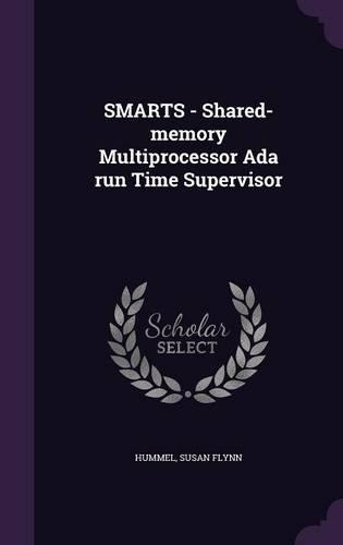 SMARTS - Shared-memory Multiprocessor Ada run Time Supervisor