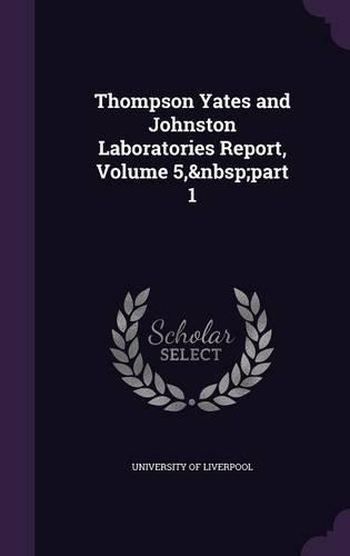 Thompson Yates and Johnston Laboratories Report, Volume 5, Part 1