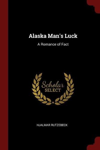Alaska Man's Luck