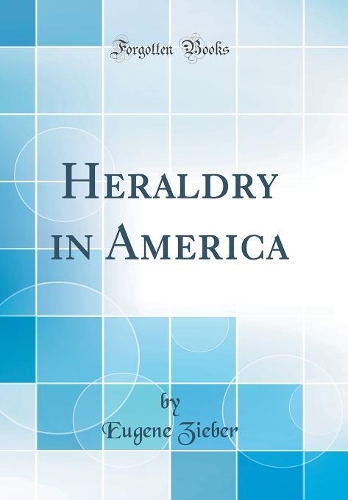 Heraldry in America (Classic Reprint)