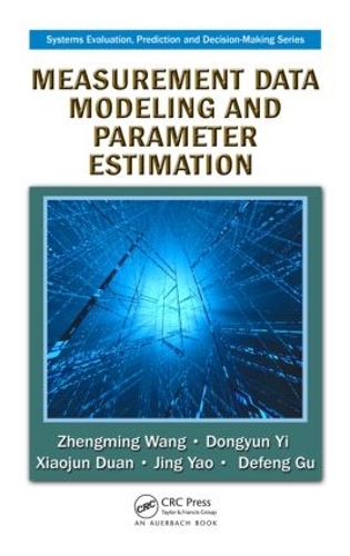 Measurement Data Modeling and Parameter Estimation: (Systems Evaluation, Prediction, and Decision-Making)