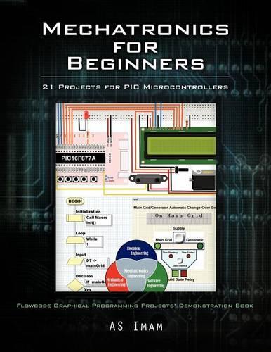 Mechatronics for Beginners: 21 Projects for PIC Microcontrollers(English)