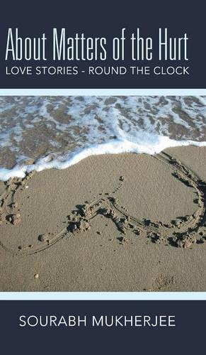 About Matters of the Hurt: Love Stories - Round the Clock(English)