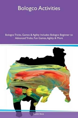 Bologco Activities Bologco Tricks, Games & Agility Includes: Bologco Beginner to Advanced Tricks, Fun Games, Agility & More(English)