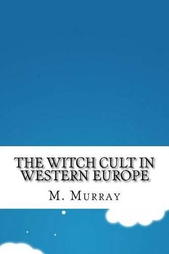 The Witch Cult in Western Europe