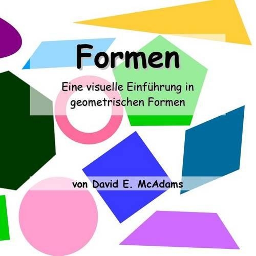 Formen: Eine Visuelle Einfuhrung in Geometrischen Formen(German)