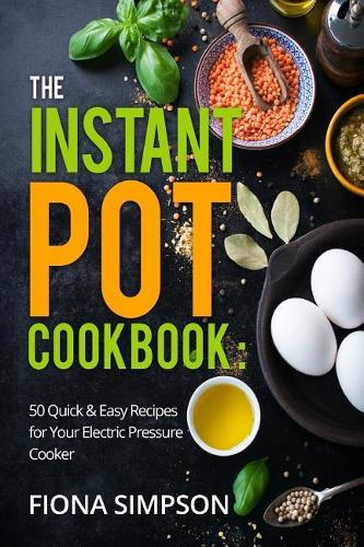 The Instant Pot Cookbook