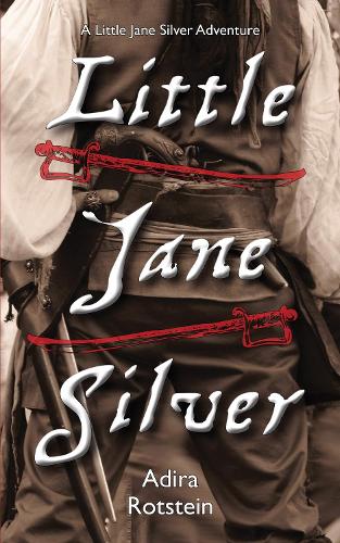 Little Jane Silver: A Little Jane Silver Adventure(1 A Little Jane Silver Adventure)