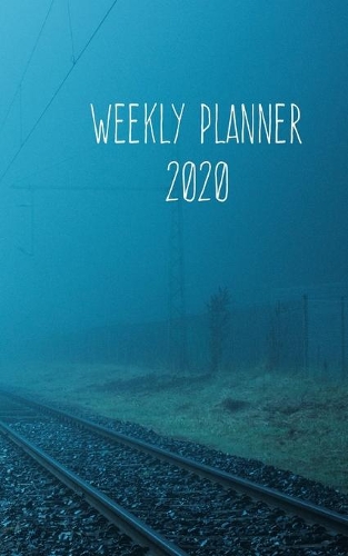 Weekly Planner 2020: organizer for train and railway enthusiasts. 5" x 8". 120 pages.(5 Trains & Rail Planners)
