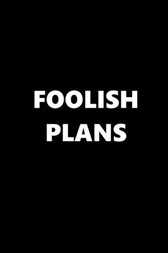 2020 Weekly Planner Funny Humorous Foolish Plans 134 Pages