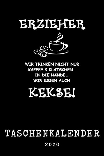 Taschenkalender 2020: A5 6x9 Tagebuch I Wochenkalender I Jahresplaner I Jahreskalender I Terminplaner I Erzieher Erzieherinnen I Pädagogen Pädagoginnen 52 Wochen