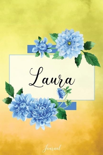 Laura Journal: Blue Dahlia Flowers Personalized Name Journal/Notebook/Diary - Lined 6 x 9-inch size with 120 pages