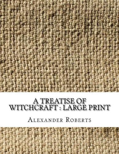 A Treatise of Witchcraft