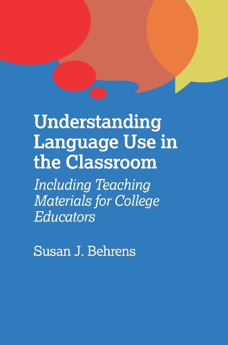 Understanding Language Use in the Classroom: Including Teaching Materials for College Educators