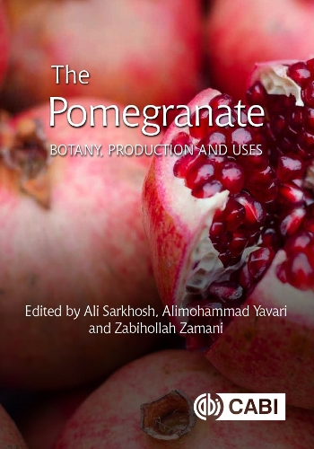 The Pomegranate: Botany, Production and Uses(Botany, Production and Uses)