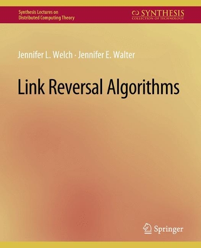 Link Reversal Algorithms: (Synthesis Lectures on Distributed Computing Theory)