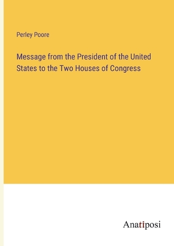 Message from the President of the United States to the Two Houses of Congress