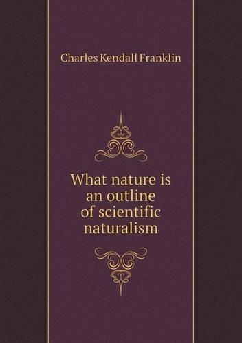 What nature is an outline of scientific naturalism