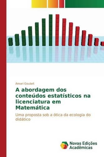 A abordagem dos conteúdos estatísticos na licenciatura em Matemática: (Portuguese)
