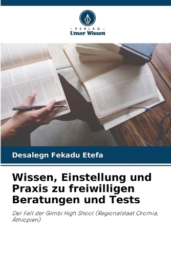 Wissen, Einstellung und Praxis zu freiwilligen Beratungen und Tests