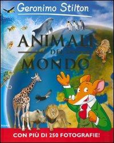 Geronimo Stilton: Animali del mondo
