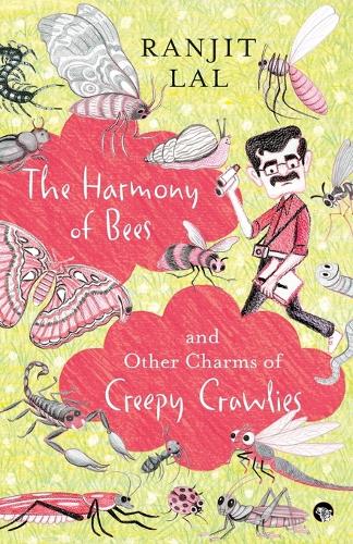 The Harmony of Bees and Other Charms of Creepy Crawlies