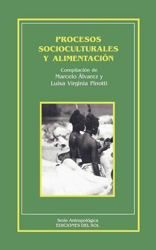 Procesos Socioculturales y Alimentacion: (Serie Antropologica)