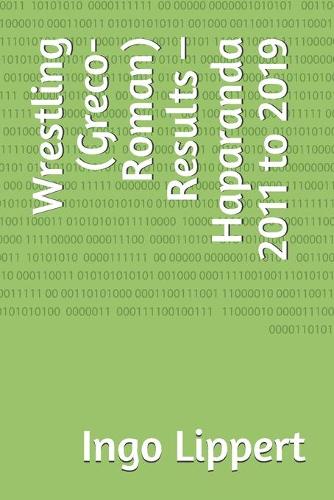 Wrestling (Greco-Roman) Results - Haparanda 2011 to 2019