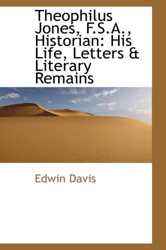 Theophilus Jones, F.S.A., Historian