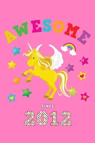 Awesome Since 2012: Unicorn Draw & Write Blank Half Drawing Sketch Book & Wide Ruled Lined Paper Magical Pink Cover for Young Girls Born this Year Workbook Notepad for 