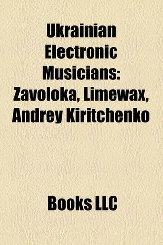 Ukrainian Electronic Musicians: Zavoloka, Limewax, Andrey Kiritchenko(English)