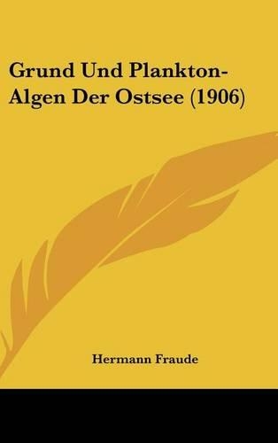 Grund Und Plankton-Algen Der Ostsee (1906)