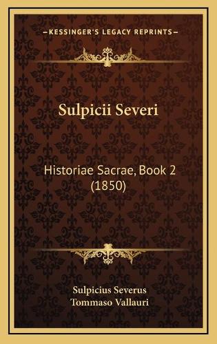 Sulpicii Severi: Historiae Sacrae, Book 2 (1850)(Latin)