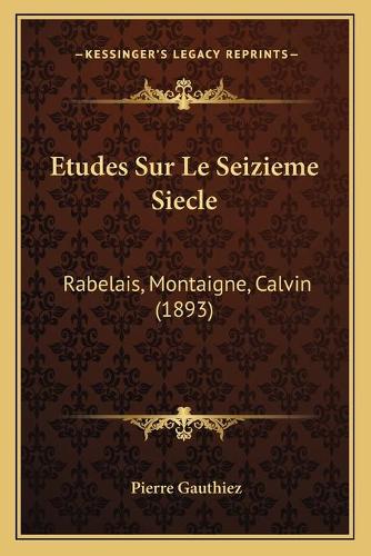 Etudes Sur Le Seizieme Siecle