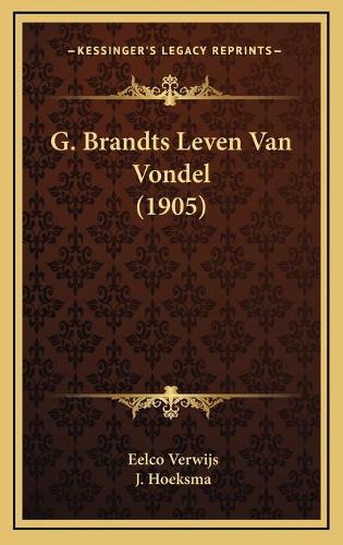 G. Brandts Leven Van Vondel (1905)