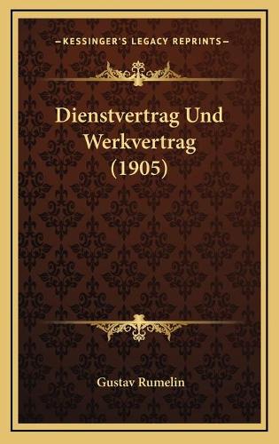 Dienstvertrag Und Werkvertrag (1905)