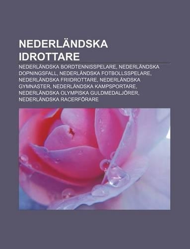 Nederlandska Idrottare: Nederlandska Bordtennisspelare, Nederlandska Dopningsfall, Nederlandska Fotbollsspelare, Nederlandska Friidrottare(Swedish)