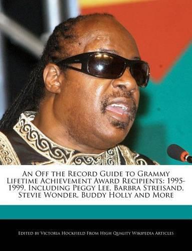 An Off the Record Guide to Grammy Lifetime Achievement Award Recipients