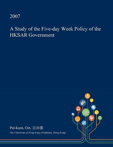 A Study of the Five-Day Week Policy of the Hksar Government