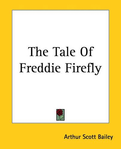 The Tale Of Freddie Firefly: (English)