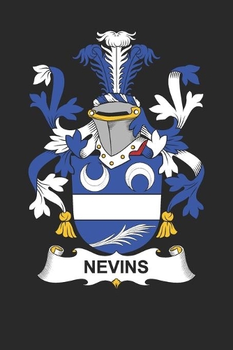 Nevins: Nevins Coat of Arms and Family Crest Notebook Journal (6 x 9 - 100 pages)
