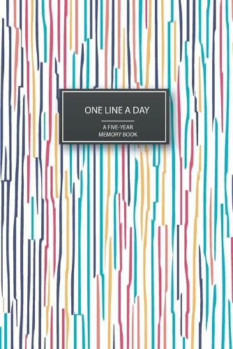 One Line a Day - A Five-Year Memory Book: Blank Journal for Daily Reflections and Monthly Recaps (Modern Creative and Colorful Cover)