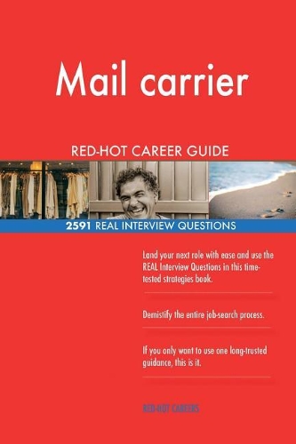 Mail carrier RED-HOT Career Guide; 2591 REAL Interview Questions