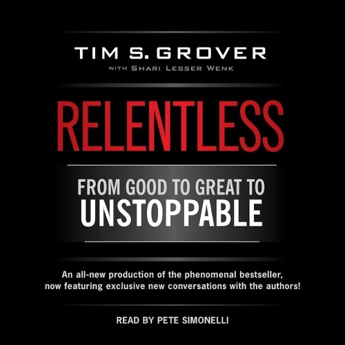 Relentless: From Good to Great to Unstoppable(Tim Grover Winning)