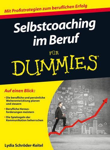 Selbstcoaching im Beruf für Dummies: (Für Dummies)