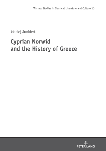 Cyprian Norwid and the History of Greece: (10 Studies in Classical Literature and Culture)