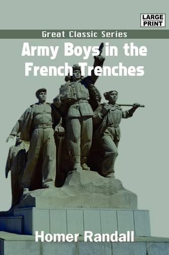 Army Boys in the French Trenches