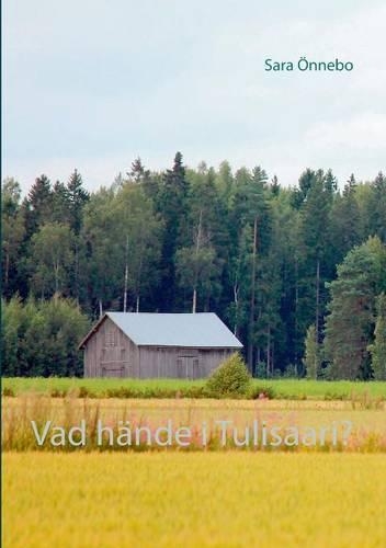 Vad hände i Tulisaari?: (Swedish)