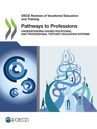Pathways to professions: understanding higher vocational and professional tertiary education systems